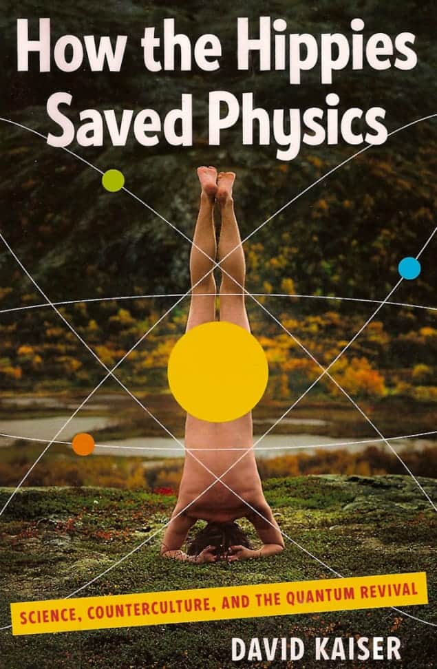 Cover image of How the Hippies Saved Physics by David Kaiser