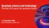 Quantum Science and Technology: The First 100 Years; Our Quantum Future
