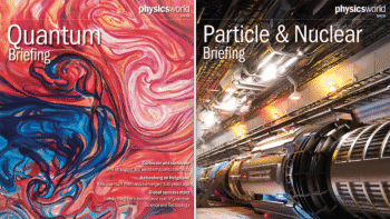 Two Physics World Briefing covers: Quantum 2025 and Particle & Nuclear 2025